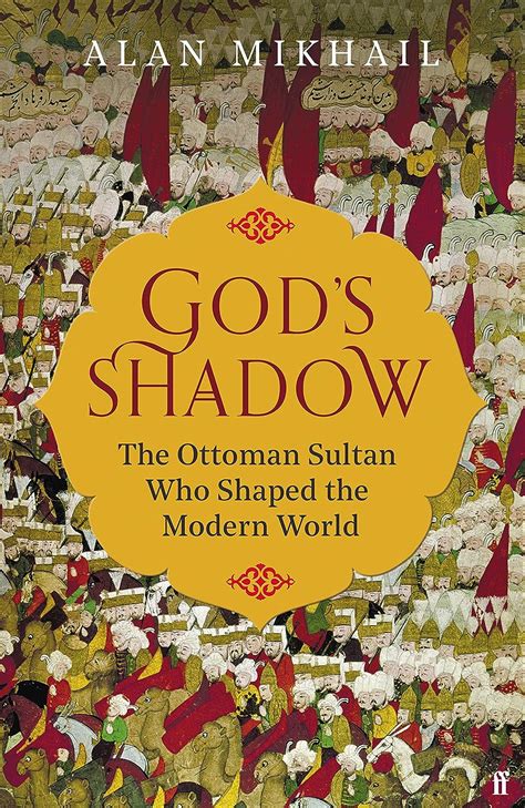 La Sombra De Dios El Sultán Otomano Que Dio Forma Al Mundo Moderno La