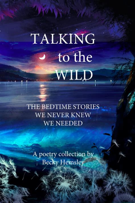 Talking To The Wild The Bedtime Stories We Never Knew We Needed By