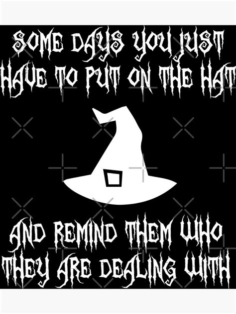 Some Days You Just Have To Put On The Hat Poster By Dobsy Redbubble