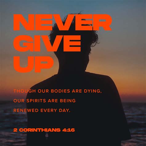 2 Corinthians 4 16 17 18 Therefore We Do Not Become Discouraged