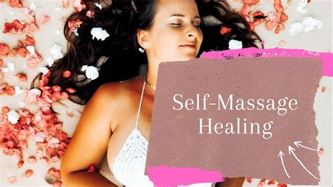 Self Body Massage Healing Youtube