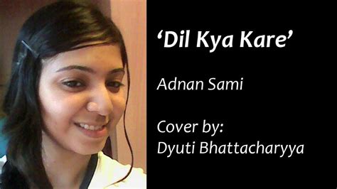 Dil Kya Kare Adnan Sami Salaam E Ishq Cover Chords Chordify