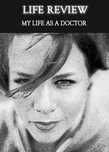Life Review My Life As A Doctor Eqafe