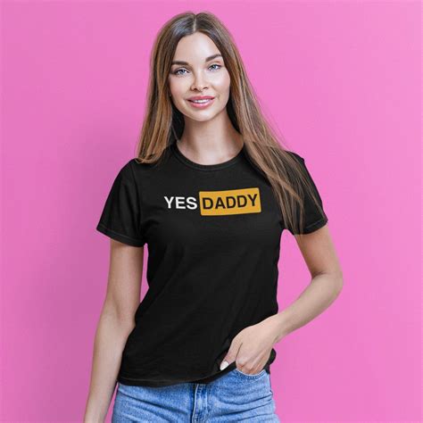 Yes Daddy Unisex Tee Shirt Streetwear Fashion Goth T Etsy
