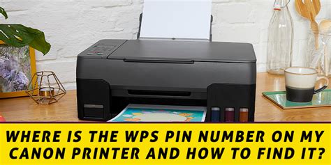 Where Is The Wps Pin Number On My Canon Printer And How To Find It