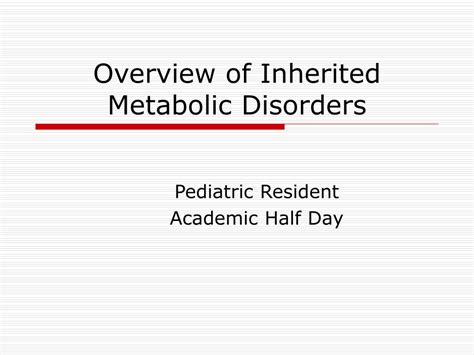 Ppt Overview Of Inherited Metabolic Disorders Powerpoint Presentation Id4416245