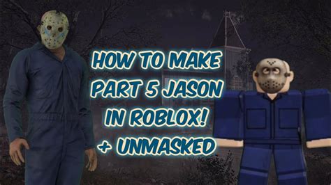 How To Make Jason Part 5 From Friday The 13th In Roblox Roblox Youtube