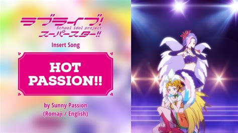 [rom Eng] Hot Passion By Sunny Passion Love Live Superstar Insert Song Youtube