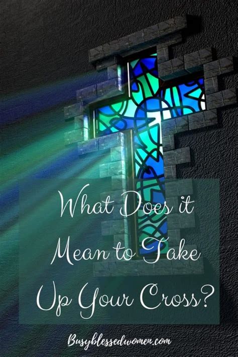 What Does It Mean To Take Up Your Cross