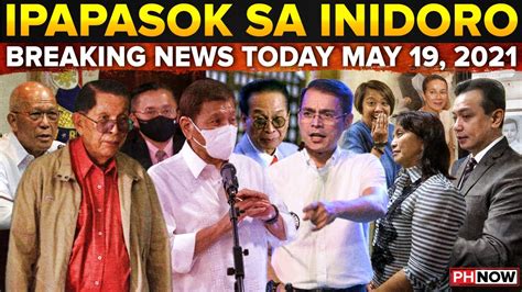 Breaking News Today May 19 2021 Pres Duterte Isko Trillanes Enrile