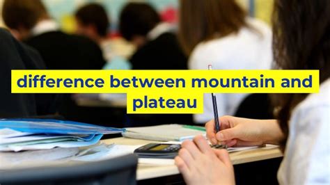 Difference Between Mountain And Plateau Sinaumedia