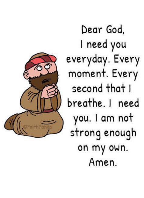 Dear God I Need You Everyday Every Moment Every Second That I Breathe I Need You I Am Not Strong