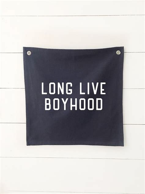 Long Live Boyhood Banner Hanging On The Wall