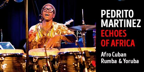Afropop Worldwide Pedrito Martínez Speaks With Ned Sublette About Echoes Of Africa