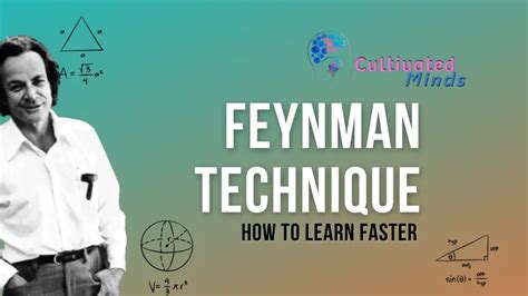 Learn Faster With The Feynman Technique Cultivated Minds