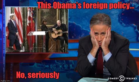 obama s foreign policy no seriously imgflip