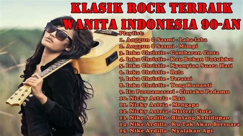 Klasik Rock Terbaik Wanita Indonesia 90 An Hq Audio Youtube