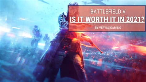 Battlefield 5 Is It Worth It In 2021 Veryali Gaming