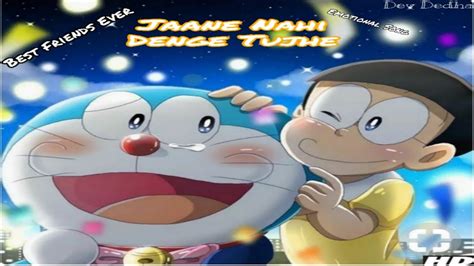 Doraemon And Nobita Friendship Song Jaane Nahi Denge Tujhe Song