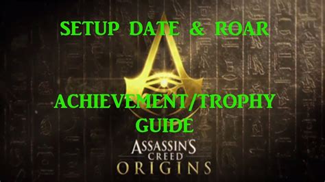 Assassin S Creed Origins Set Up Date Roooaaarrrrr Achievement