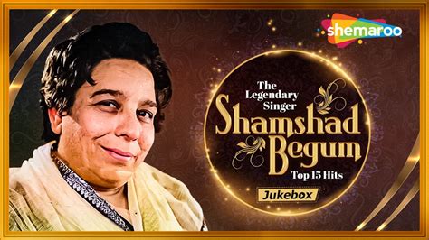 शमशाद बेगम के 15 गाने The Legendary Singer Shamshad Begum Top 15