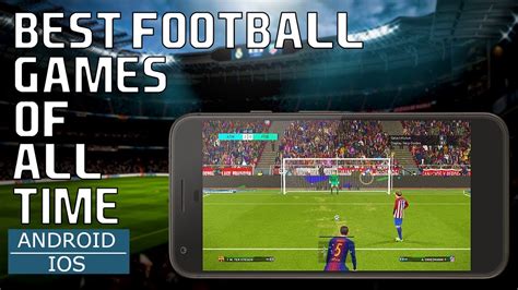 Top 10 Best Footballsoccer Games Of All Time For Android