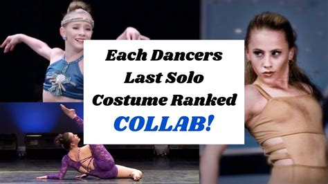 Each Dancers Last Solo Costume Ranked Collab Dance Moms Youtube