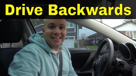 How To Drive Backwards Lesson For Beginners Youtube