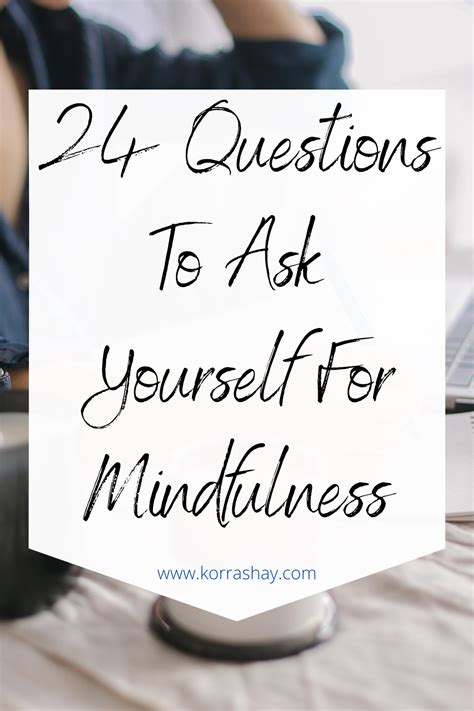 24 Questions To Ask Yourself For Mindfulness