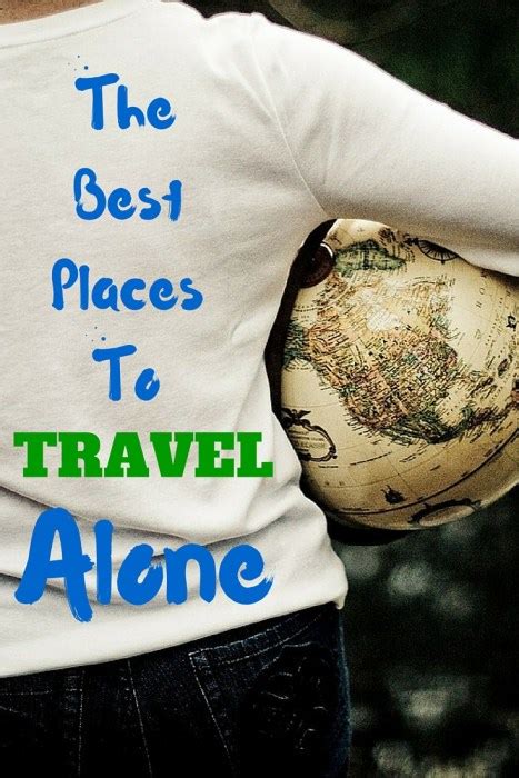 The Best Places To Travel Alone And Why You Should This Way To