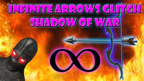Infinite Arrows Glitch Shadow Of War Youtube
