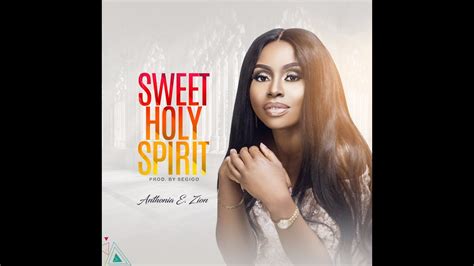 Anthonia E Zion Sweet Holy Spirit Lyrics Video Hillsong Gospel