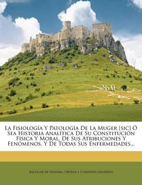 Libro La Fisiolog A Y Patolog A De La Muger Sic Sea Historia Anal