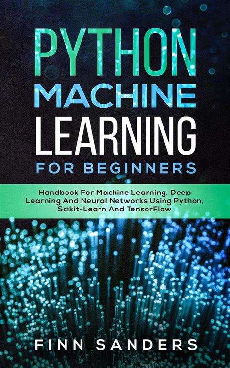 Use features like bookmarks, note taking and highlighting while reading machine learning with python: Python Machine Learning For Beginners: Handbook For ...