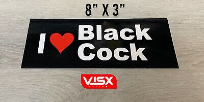 I Love Black Cock Dick Bumper Sticker Funny Lbgtq Queer Jdm Adults Meme