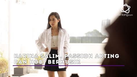 Karina Salim Passion Akting Dan Hobi Bermusik Vidio