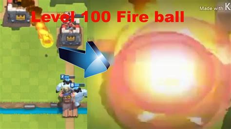 Level 100 Fireball Clash Royale Youtube