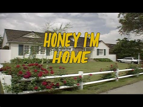 Honey Im Home Youtube