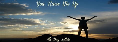 When everything seems to be going against you, remember that the. You Raise Me Up - Broken Door Ministries