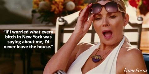 15 Of The Best Samantha Jones Quotes Page 3 Of 15 Fame Focus