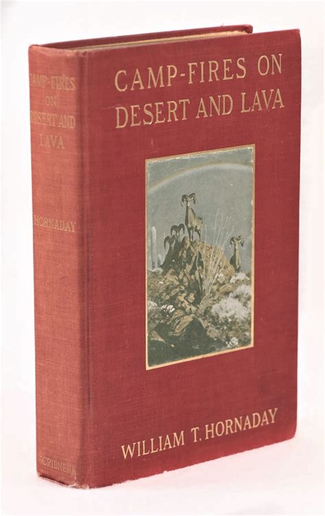 Camp Fires On Desert And Lava William T Hornaday First Edition