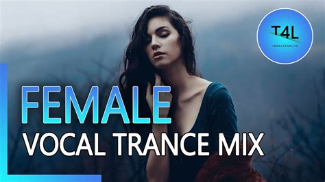 Female Vocal Trance Mix 2021 Vol 5 Uplifting Emotional Mix Youtube