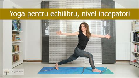 Yoga pentru echilibru, nivel incepatori - Temper Yoga