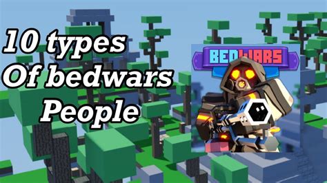 10 Types Of Bedwars Players Youtube