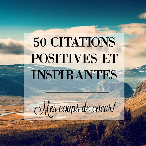 Les 50 Plus Belles Citations Positives Et Inspirantes Citations