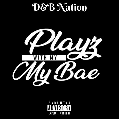 ‎playz With My Bae Single Album By Db Nation Apple Music