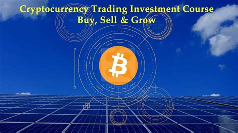 Check spelling or type a new query. Cryptocurrency Trading Investment Course: Buy, Sell & Grow ...