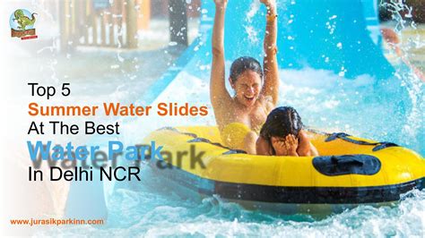 Top 5 Summer Water Slides At The Best Water Park In Delhi Ncr By