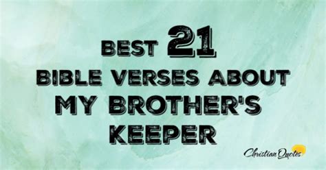 Best 21 Bible Verses About My Brothers Keeper