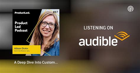 a deep dive into customer research with allison dickin productled podcast podcasts on